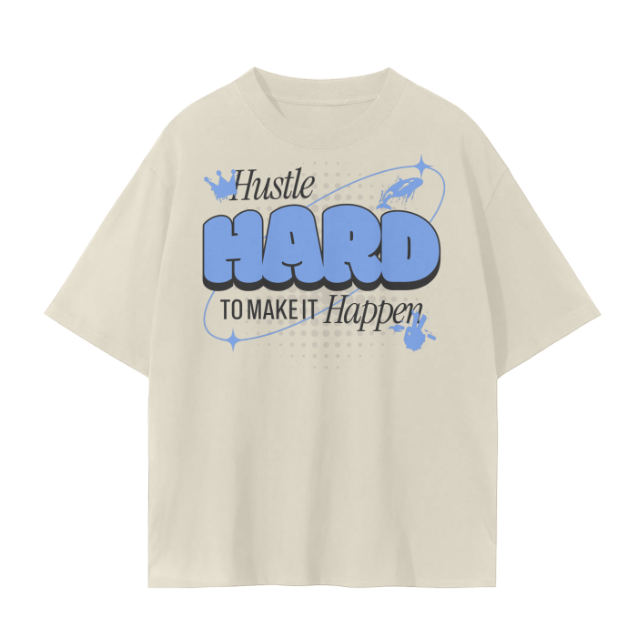Hustle Hard to Make It Happen Tee