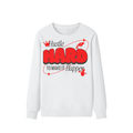 Hustle Hard To Make It Happen Classic Sweater - 300 GSM